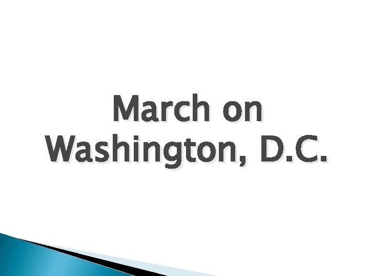 March on Washington, D. C. 