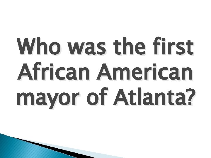 Who was the first African American mayor of Atlanta? 