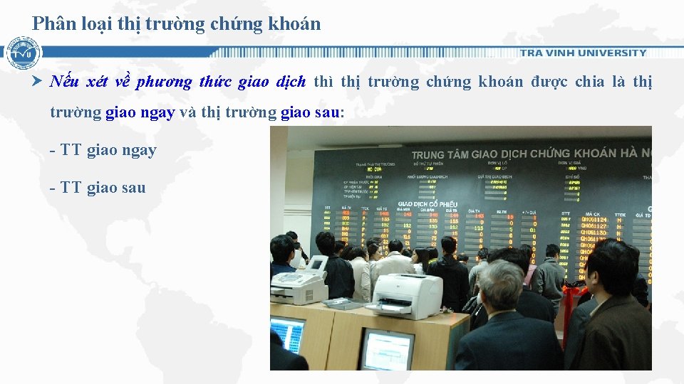 Phân loại thị trường chứng khoán Nếu xét về phương thức giao dịch thì