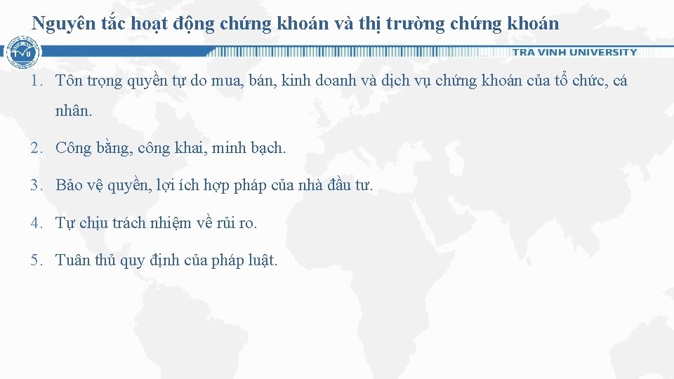 Nguyên tắc hoạt động chứng khoán và thị trường chứng khoán 1. Tôn trọng