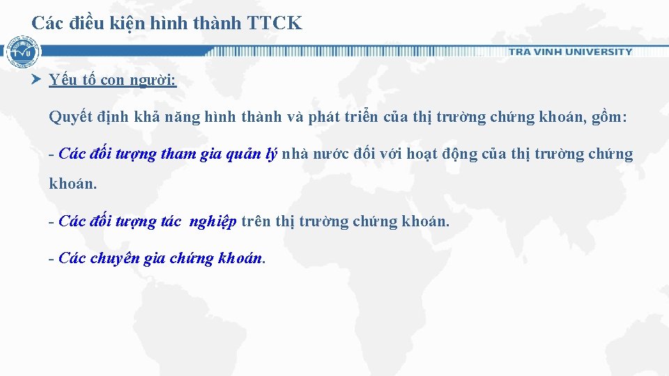 Các điều kiện hình thành TTCK Yếu tố con người: Quyết định khả năng