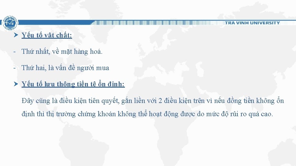 Yếu tố vật chất: - Thứ nhất, về mặt hàng hoá. - Thứ hai,