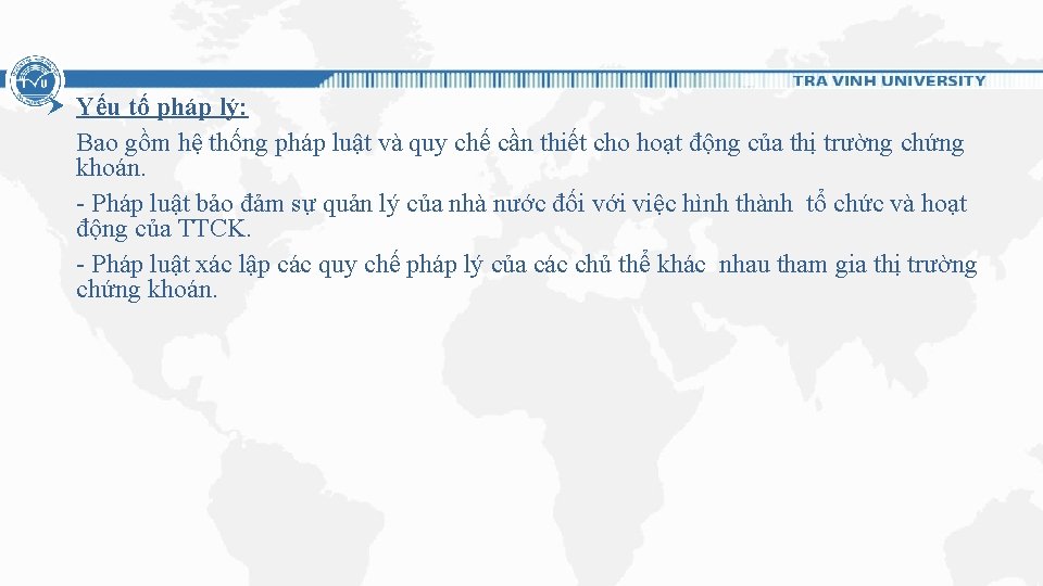 Yếu tố pháp lý: Bao gồm hệ thống pháp luật và quy chế cần