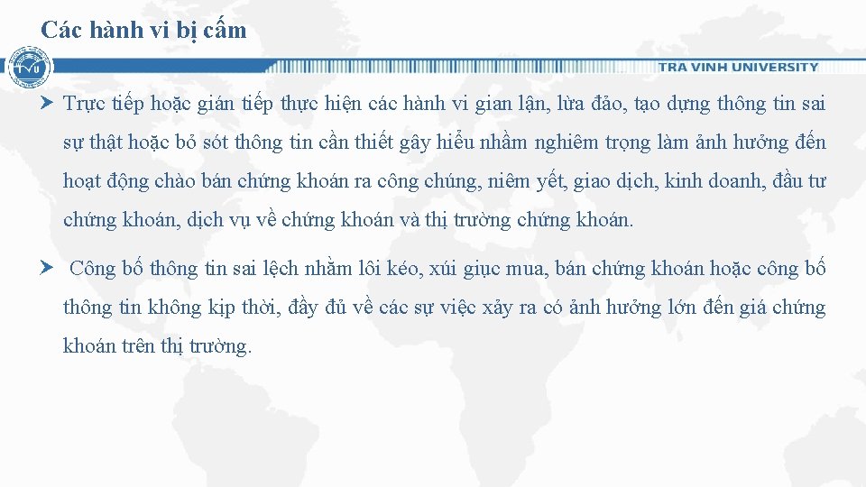 Các hành vi bị cấm Trực tiếp hoặc gián tiếp thực hiện các hành