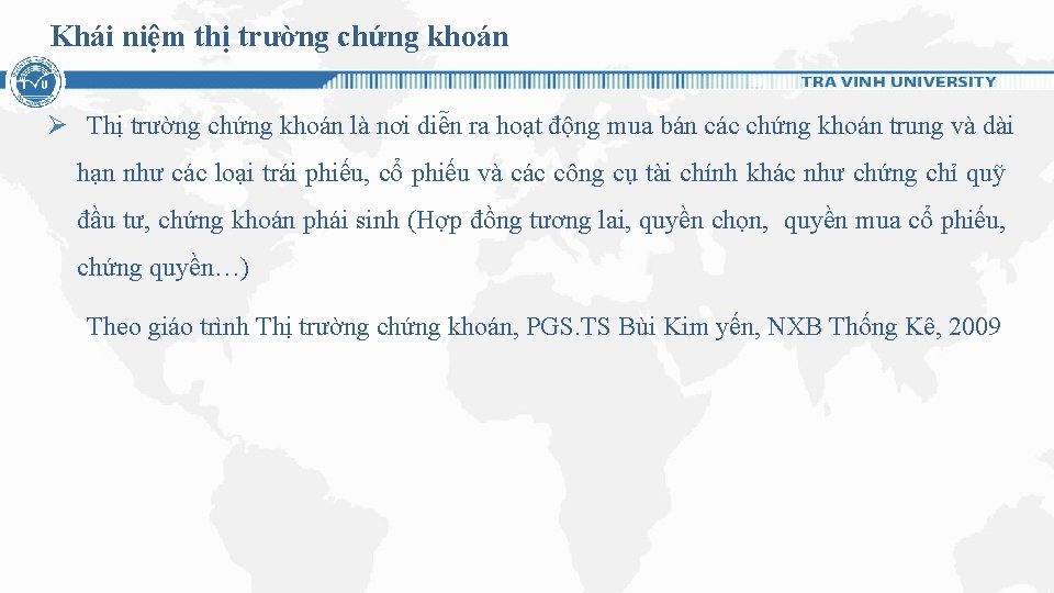 Khái niệm thị trường chứng khoán Ø Thị trường chứng khoán là nơi diễn