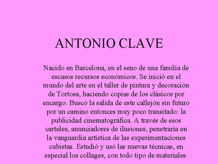 ANTONIO CLAVE Nacido en Barcelona, en el seno de una familia de escasos recursos