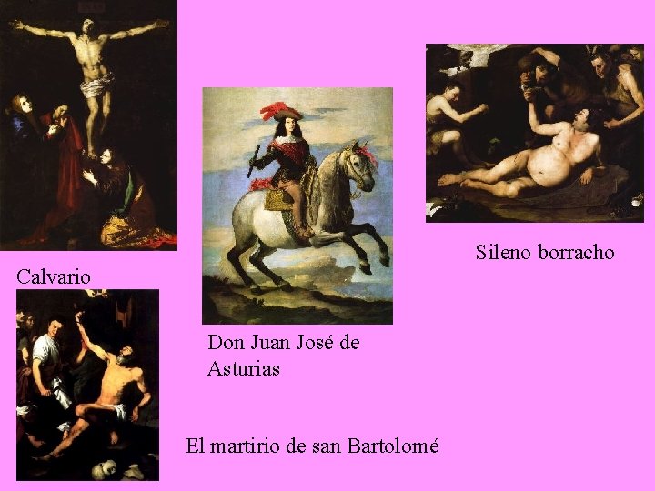 Sileno borracho Calvario Don Juan José de Asturias El martirio de san Bartolomé 