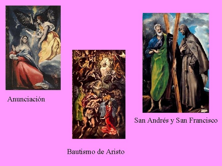 Anunciación San Andrés y San Francisco Bautismo de Aristo 