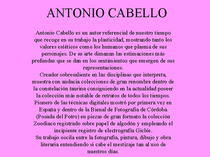 ANTONIO CABELLO Antonio Cabello es un autor referencial de nuestro tiempo que recoge en