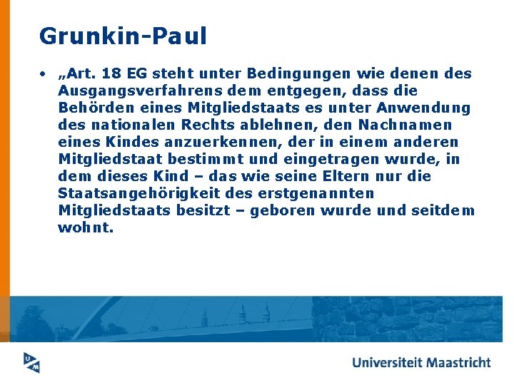 Grunkin-Paul • „Art. 18 EG steht unter Bedingungen wie denen des Ausgangsverfahrens dem entgegen,