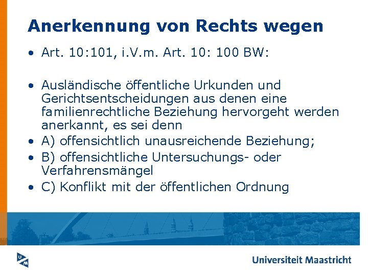 Anerkennung von Rechts wegen • Art. 10: 101, i. V. m. Art. 10: 100