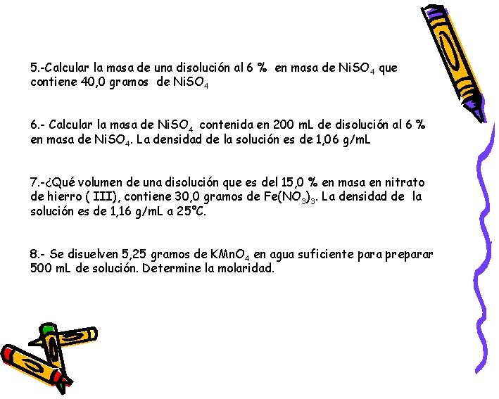 5. -Calcular la masa de una disolución al 6 % en masa de Ni.