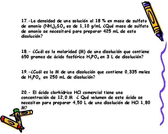 17. -La densidad de una solución al 18 % en masa de sulfato de