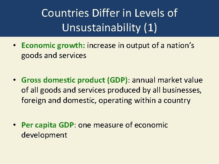 Countries Differ in Levels of Unsustainability (1) • Economic growth: increase in output of