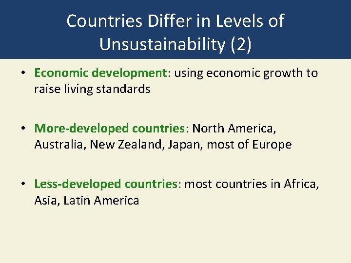 Countries Differ in Levels of Unsustainability (2) • Economic development: using economic growth to
