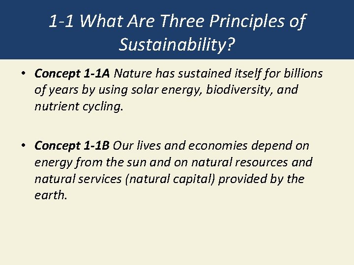 1 -1 What Are Three Principles of Sustainability? • Concept 1 -1 A Nature