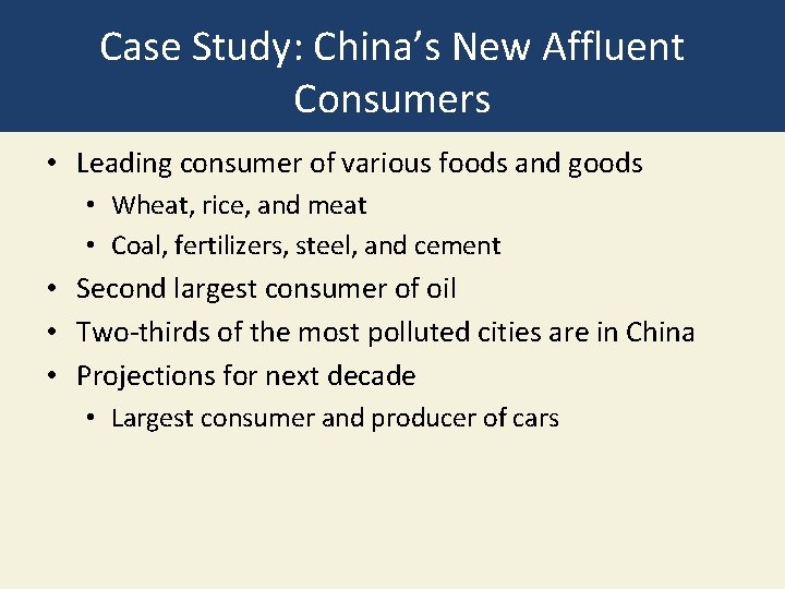 Case Study: China’s New Affluent Consumers • Leading consumer of various foods and goods