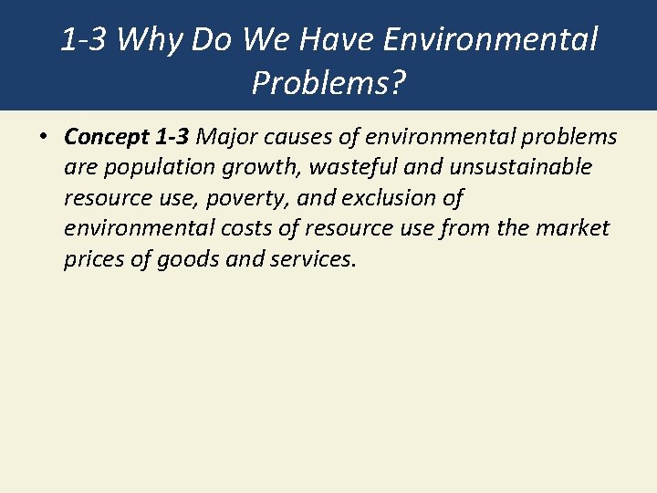 1 -3 Why Do We Have Environmental Problems? • Concept 1 -3 Major causes