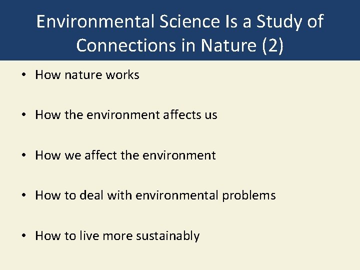 Environmental Science Is a Study of Connections in Nature (2) • How nature works