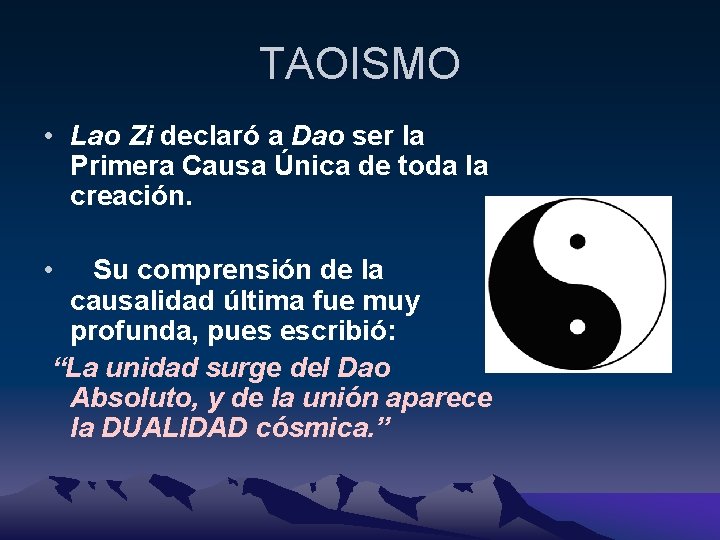 TAOISMO • Lao Zi declaró a Dao ser la Primera Causa Única de toda