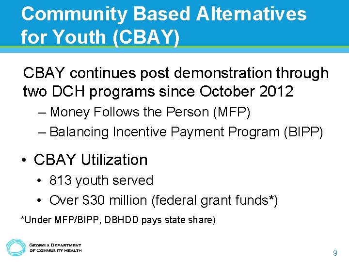 Community Based Alternatives for Youth (CBAY) CBAY continues post demonstration through two DCH programs