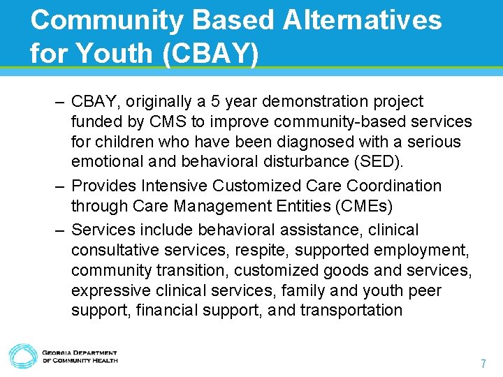 Community Based Alternatives for Youth (CBAY) – CBAY, originally a 5 year demonstration project