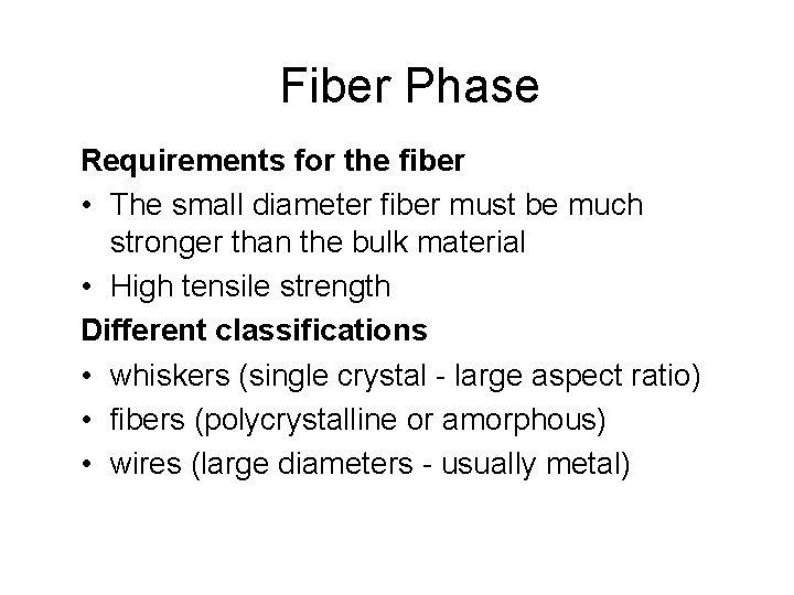 Fiber Phase Requirements for the fiber • The small diameter fiber must be much
