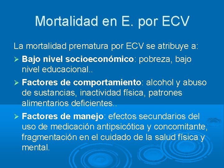 Mortalidad en E. por ECV La mortalidad prematura por ECV se atribuye a: Bajo