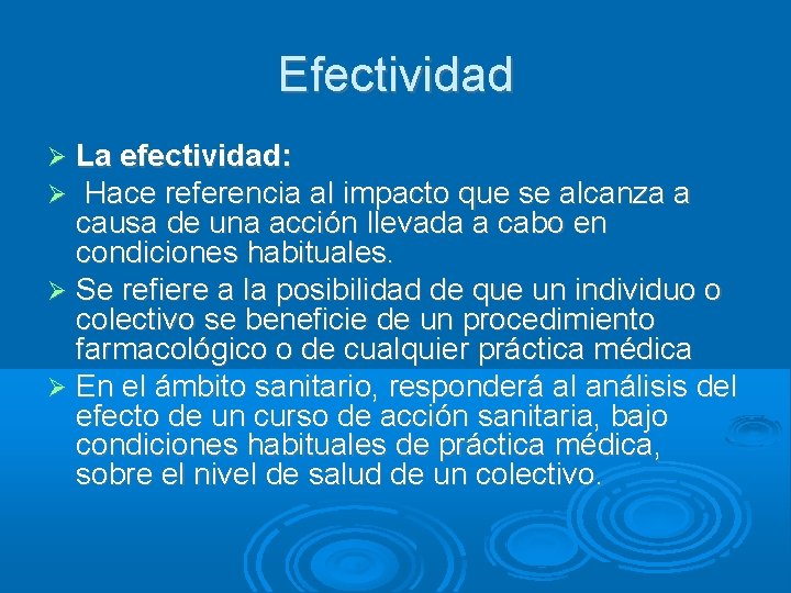 Efectividad La efectividad: Hace referencia al impacto que se alcanza a causa de una