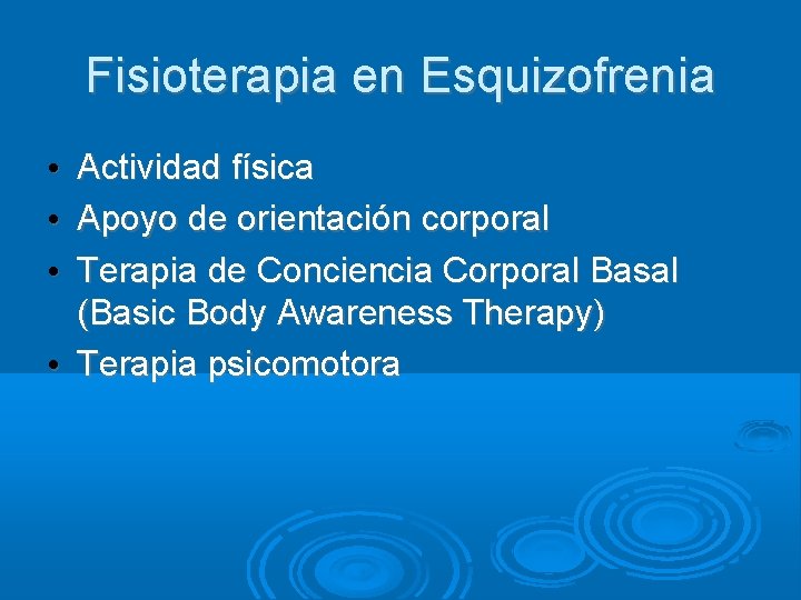 Fisioterapia en Esquizofrenia Actividad física Apoyo de orientación corporal Terapia de Conciencia Corporal Basal