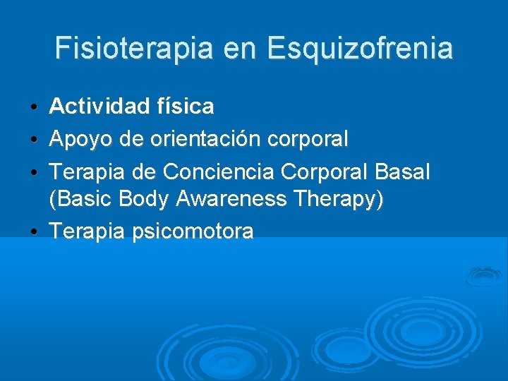 Fisioterapia en Esquizofrenia Actividad física Apoyo de orientación corporal Terapia de Conciencia Corporal Basal