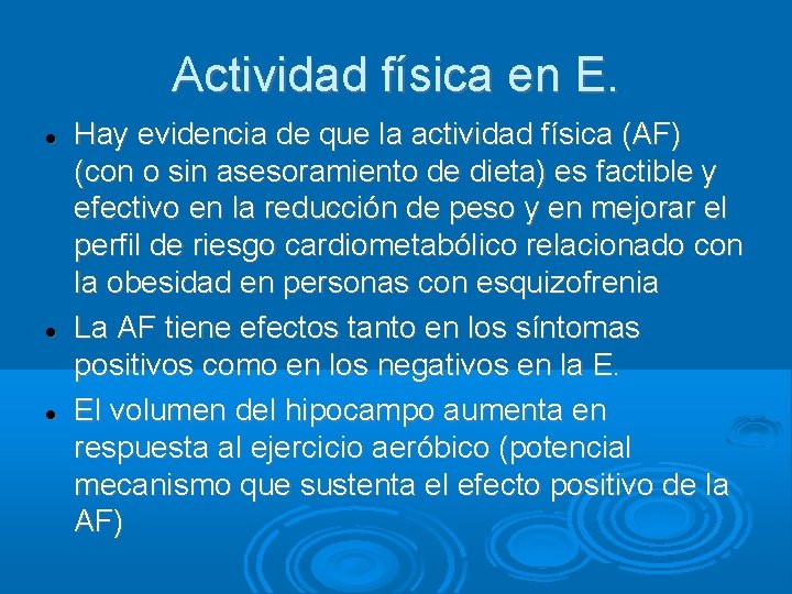 Actividad física en E. Hay evidencia de que la actividad física (AF) (con o