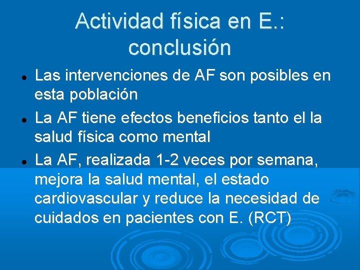 Actividad física en E. : conclusión Las intervenciones de AF son posibles en esta