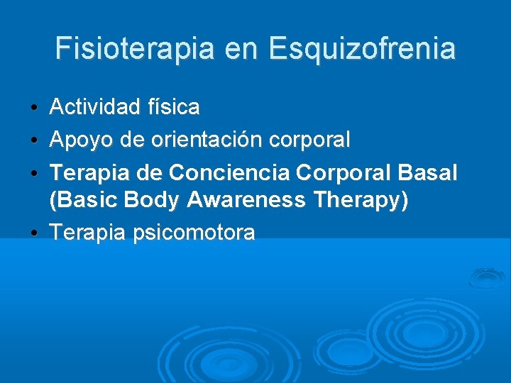 Fisioterapia en Esquizofrenia Actividad física Apoyo de orientación corporal Terapia de Conciencia Corporal Basal