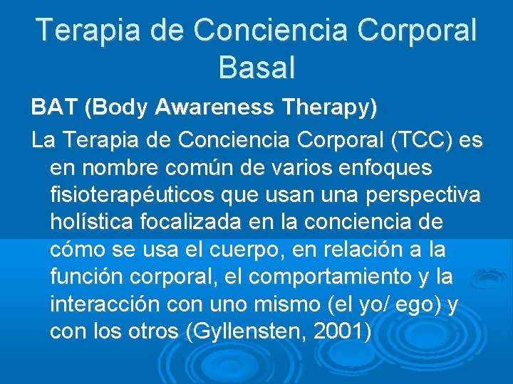 Terapia de Conciencia Corporal Basal BAT (Body Awareness Therapy) La Terapia de Conciencia Corporal