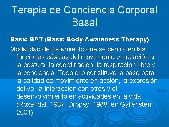Terapia de Conciencia Corporal Basic BAT (Basic Body Awareness Therapy) Modalidad de tratamiento que
