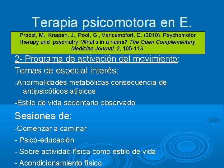Terapia psicomotora en E. Probst, M. , Knapen, J. , Poot, G. , Vancampfort,