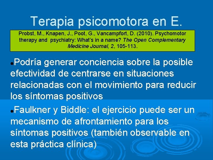Terapia psicomotora en E. Probst, M. , Knapen, J. , Poot, G. , Vancampfort,
