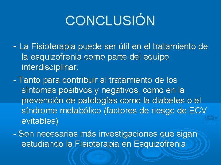 CONCLUSIÓN - La Fisioterapia puede ser útil en el tratamiento de la esquizofrenia como