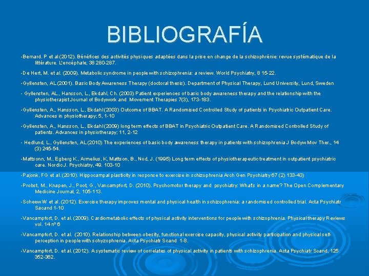BIBLIOGRAFÍA -Bernard. P et al (2012). Bénéfices des activités physiques prise en change de