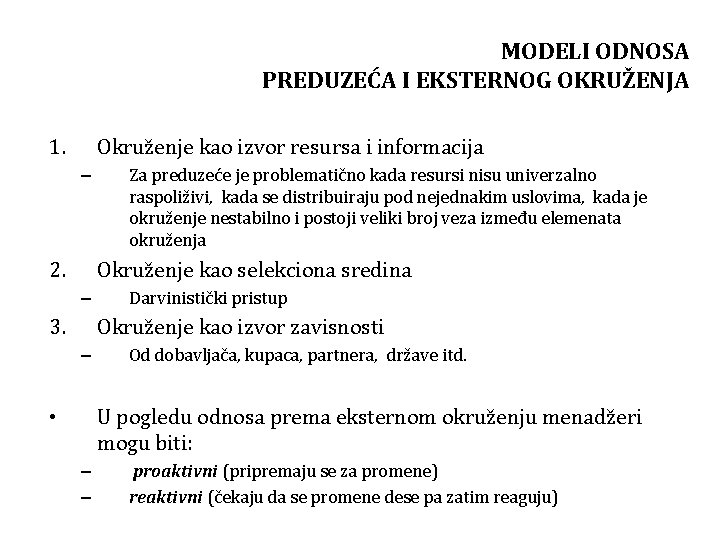 MODELI ODNOSA PREDUZEĆA I EKSTERNOG OKRUŽENJA 1. Okruženje kao izvor resursa i informacija –