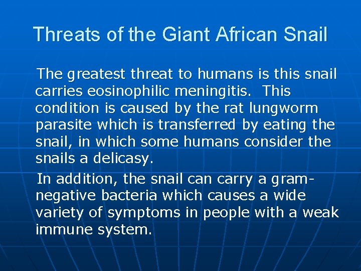 Threats of the Giant African Snail The greatest threat to humans is this snail