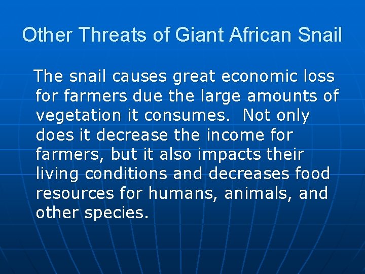 Other Threats of Giant African Snail The snail causes great economic loss for farmers