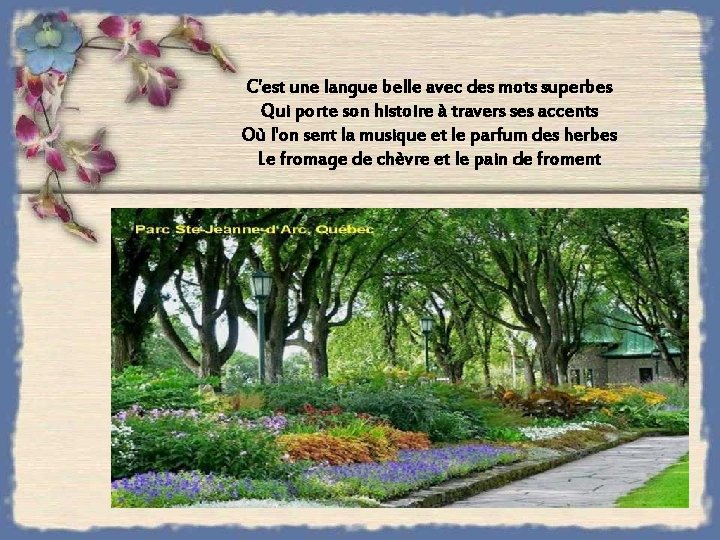 C'est une langue belle avec des mots superbes Qui porte son histoire à travers C'est une langue belle avec des mots superbes Qui porte son histoire à travers