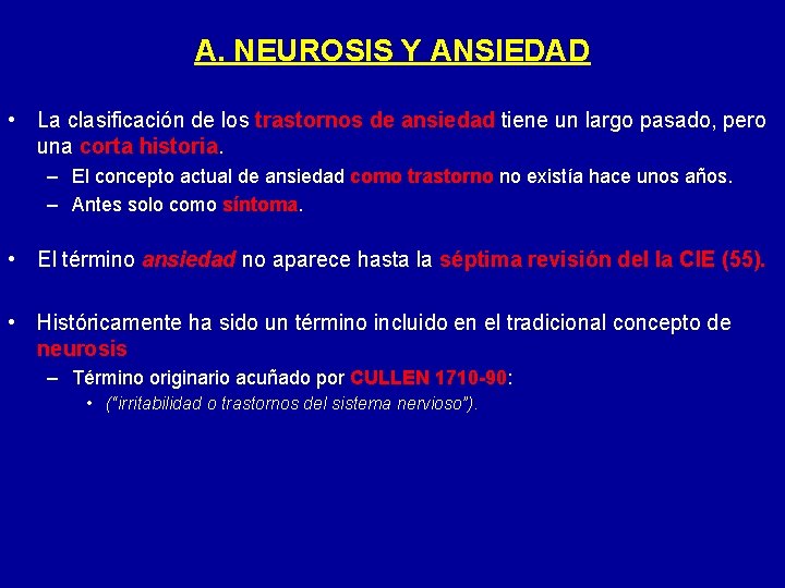 A. NEUROSIS Y ANSIEDAD • La clasificación de los trastornos de ansiedad tiene un