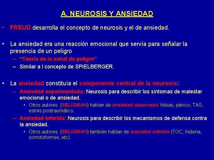 A. NEUROSIS Y ANSIEDAD • FREUD desarrolla el concepto de neurosis y el de