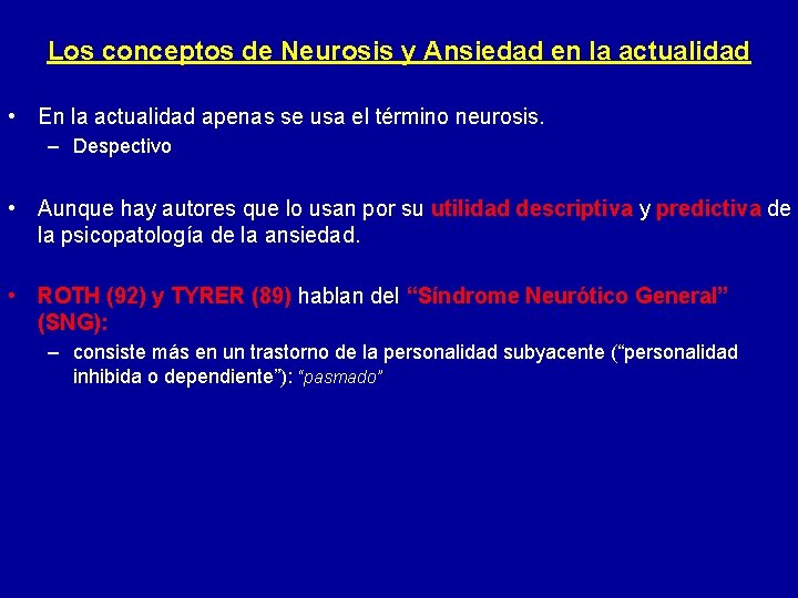 Los conceptos de Neurosis y Ansiedad en la actualidad • En la actualidad apenas