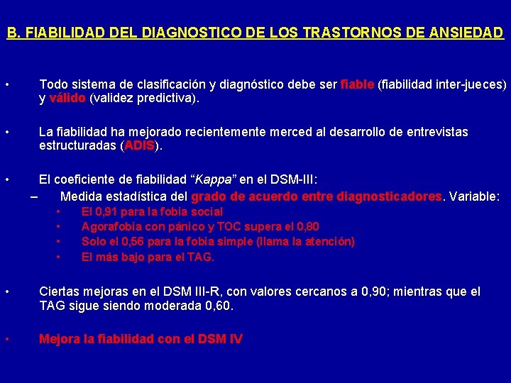 B. FIABILIDAD DEL DIAGNOSTICO DE LOS TRASTORNOS DE ANSIEDAD • Todo sistema de clasificación