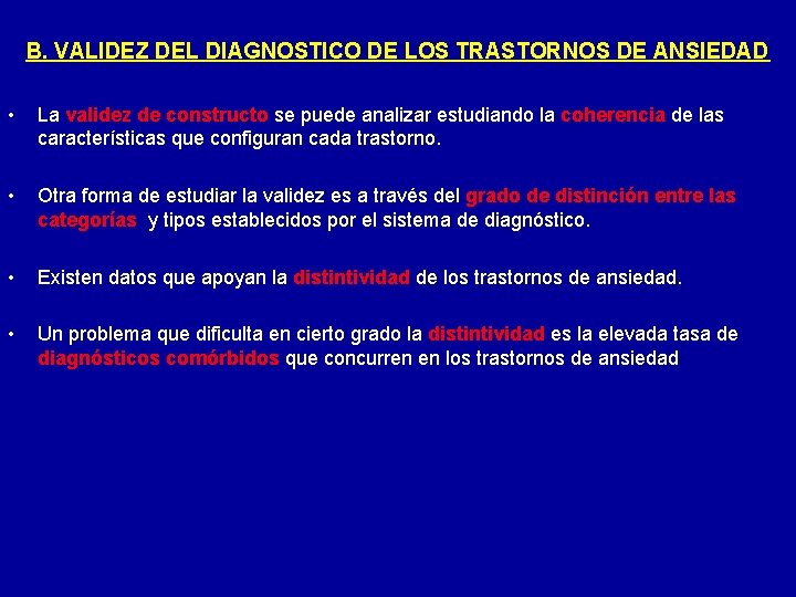 B. VALIDEZ DEL DIAGNOSTICO DE LOS TRASTORNOS DE ANSIEDAD • La validez de constructo