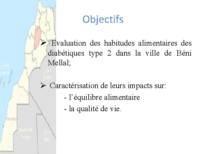 Objectifs Ø Evaluation des habitudes alimentaires diabétiques type 2 dans la ville de Béni
